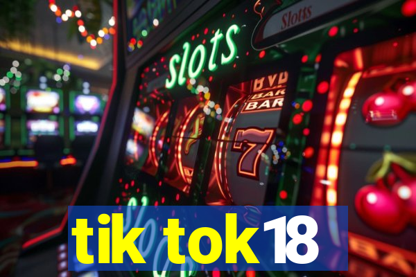 tik tok18